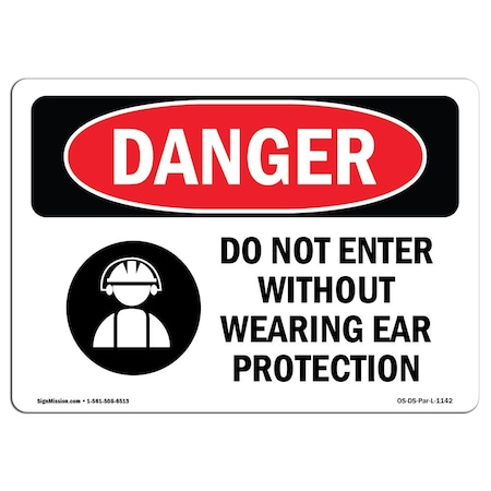 Signmission OSHA Danger, Do Not Enter W/O Wearing Ear Protection, 18in X 12in Decal, 18" W, 12" H, Landscape OS-DS-D-1218-L-1142